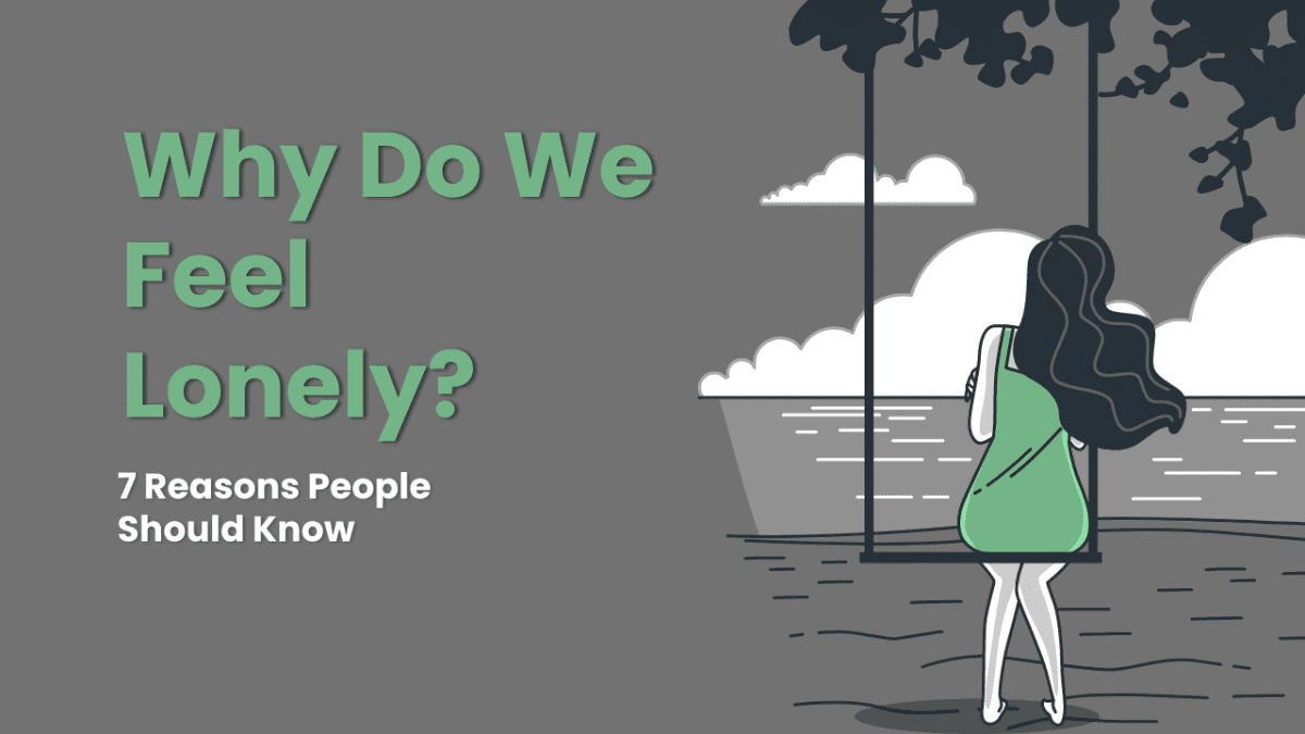 Causes of loneliness - why do we feel lonely