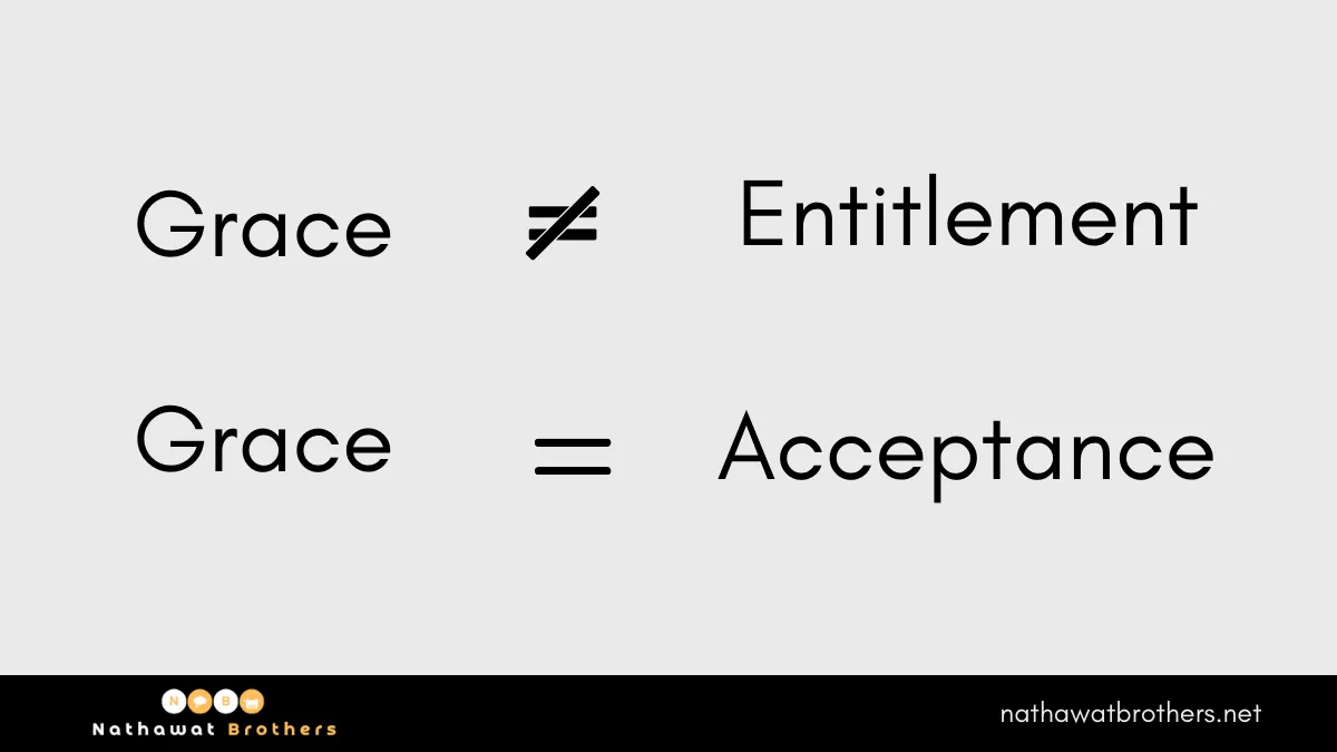 Grace is not entitlement, it's acceptance.